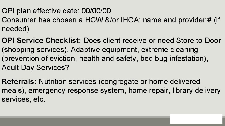 OPI plan effective date: 00/00/00 Consumer has chosen a HCW &/or IHCA: name and