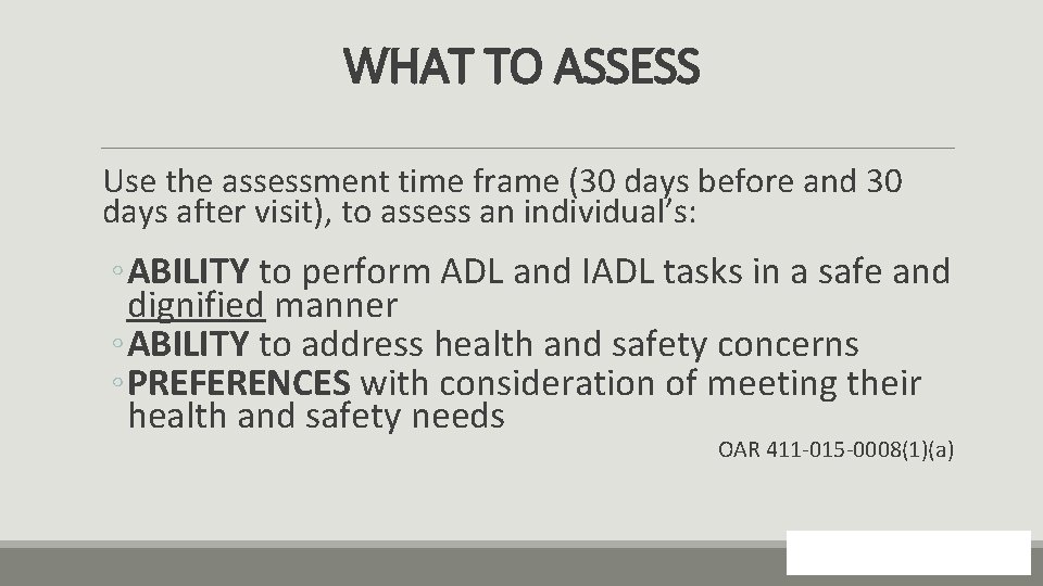 WHAT TO ASSESS Use the assessment time frame (30 days before and 30 days