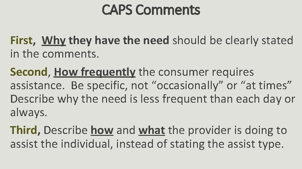 CAPS Comments First, Why they have the need should be clearly stated in the