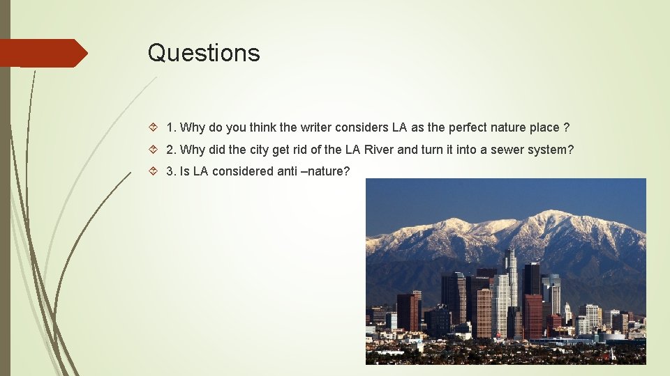 Questions 1. Why do you think the writer considers LA as the perfect nature Questions 1. Why do you think the writer considers LA as the perfect nature