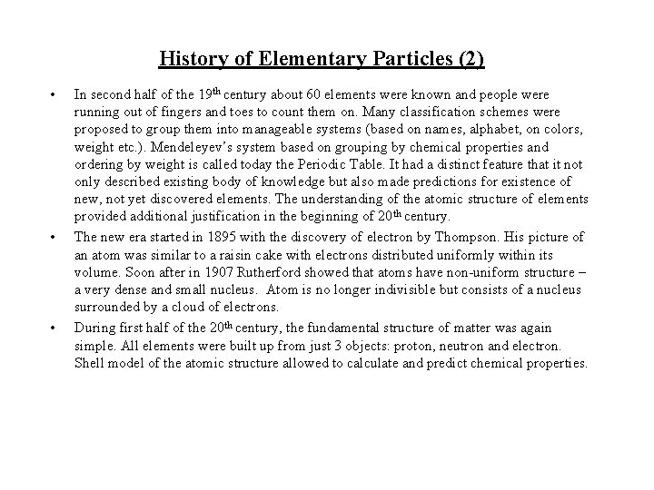 History of Elementary Particles (2) • • • In second half of the 19