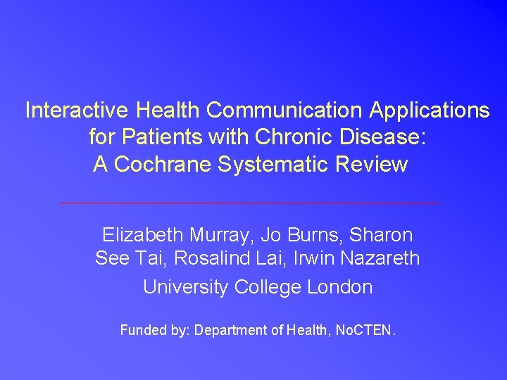 Interactive Health Communication Applications for Patients with Chronic Disease: A Cochrane Systematic Review Elizabeth Interactive Health Communication Applications for Patients with Chronic Disease: A Cochrane Systematic Review Elizabeth