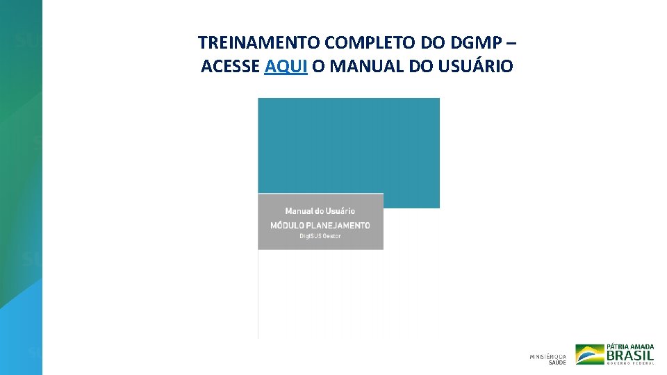 TREINAMENTO COMPLETO DO DGMP – ACESSE AQUI O MANUAL DO USUÁRIO 