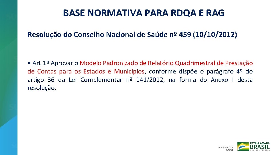 BASE NORMATIVA PARA RDQA E RAG Resolução do Conselho Nacional de Saúde nº 459