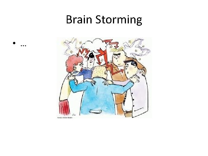 Brain Storming • … 