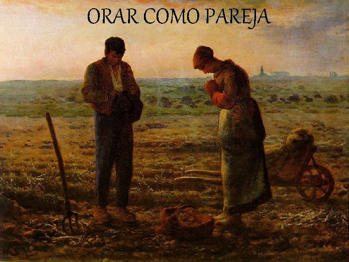 ORAR COMO PAREJA ORAR COMO PAREJA