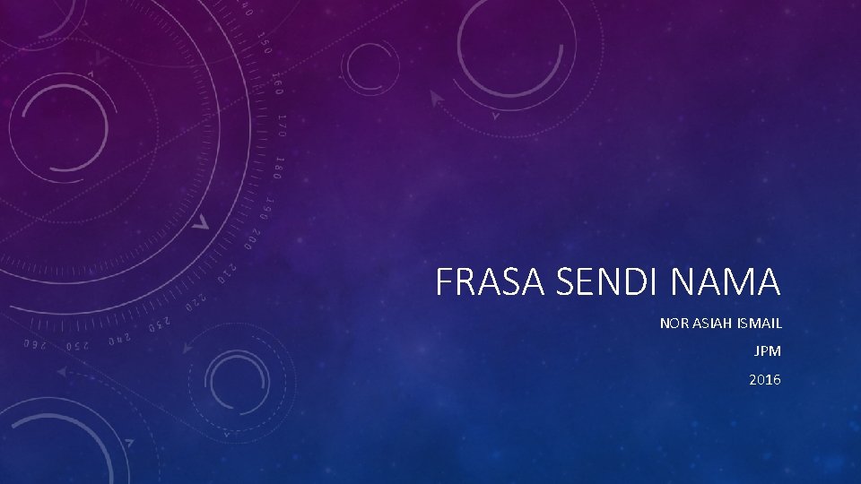 FRASA SENDI NAMA NOR ASIAH ISMAIL JPM 2016 