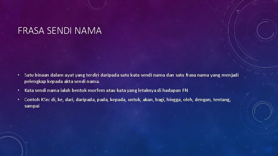 FRASA SENDI NAMA • Satu binaan dalam ayat yang terdiri daripada satu kata sendi