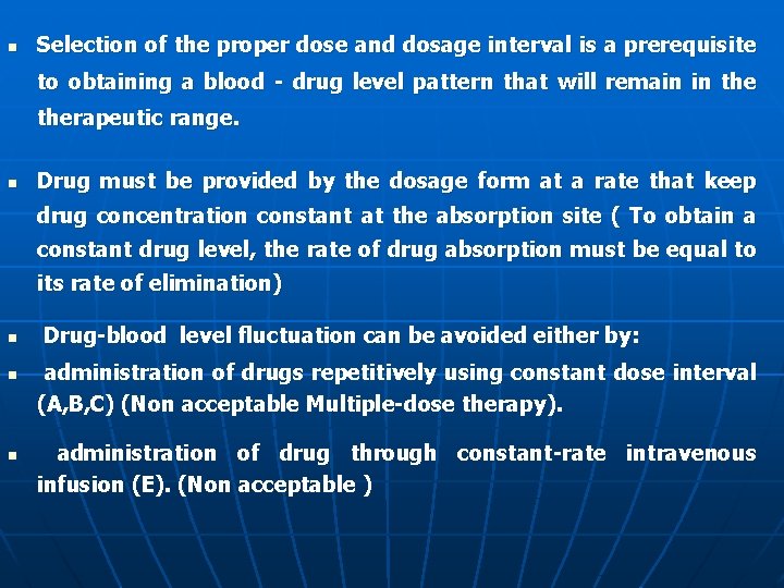 n Selection of the proper dose and dosage interval is a prerequisite to obtaining