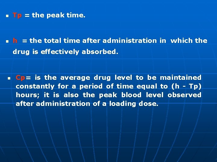 n Tp = the peak time. n h = the total time after administration