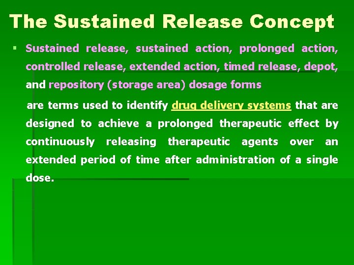 The Sustained Release Concept § Sustained release, sustained action, prolonged action, controlled release, extended