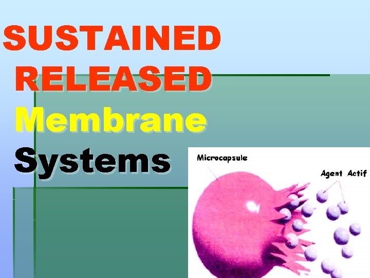 SUSTAINED RELEASED Membrane Systems 