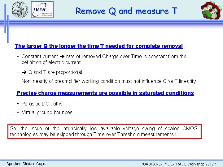 Remove Q and measure T The larger Q the longer the time T needed