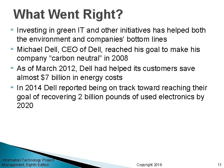 What Went Right? Investing in green IT and other initiatives has helped both the