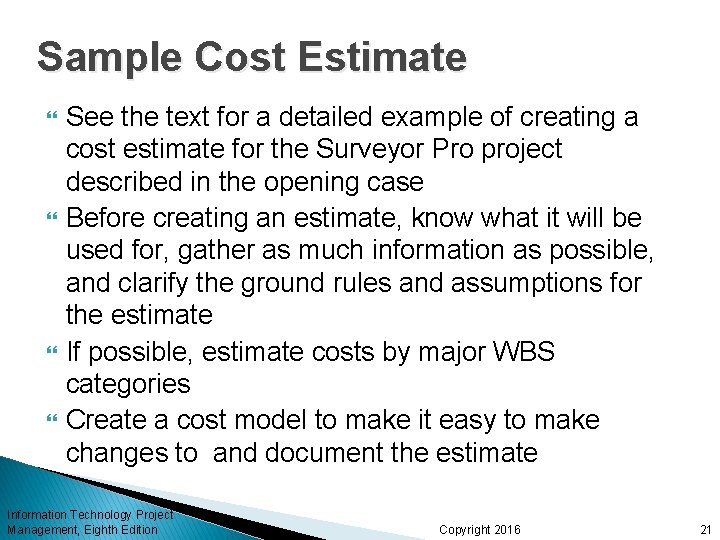 Sample Cost Estimate See the text for a detailed example of creating a cost