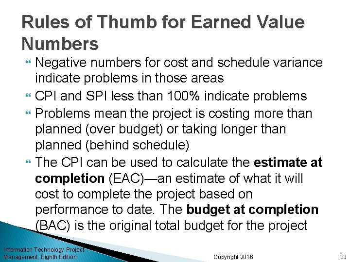 Rules of Thumb for Earned Value Numbers Negative numbers for cost and schedule variance