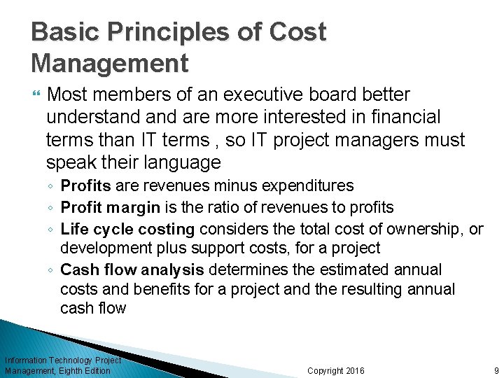 Basic Principles of Cost Management Most members of an executive board better understand are