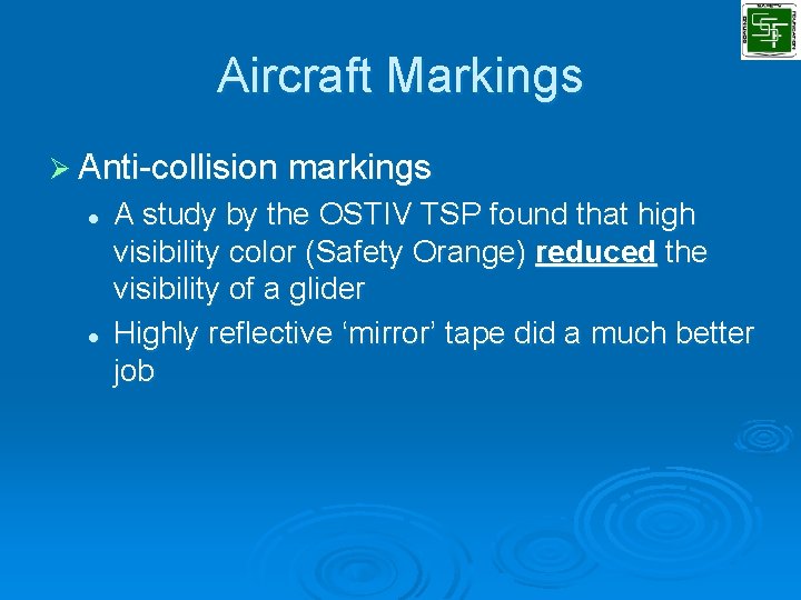 Aircraft Markings Ø Anti-collision markings l l A study by the OSTIV TSP found