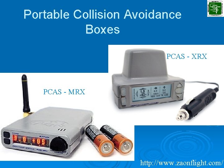 Portable Collision Avoidance Boxes PCAS - XRX PCAS - MRX http: //www. zaonflight. com/
