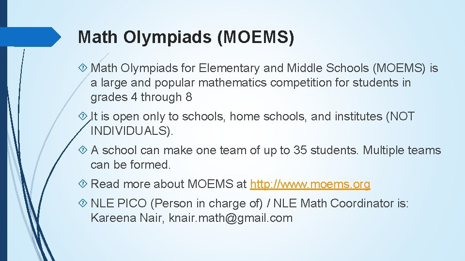 Math Olympiads (MOEMS) Math Olympiads for Elementary and Middle Schools (MOEMS) is a large