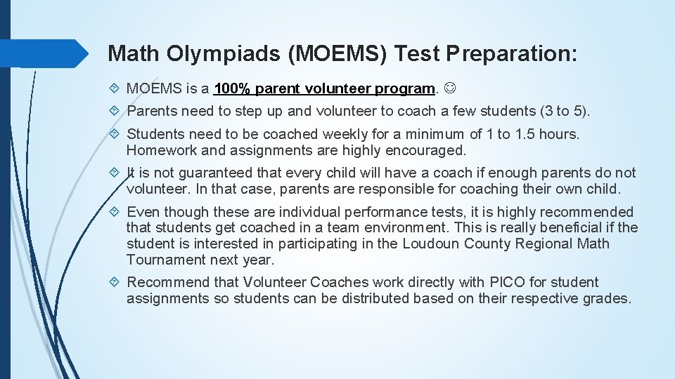 Math Olympiads (MOEMS) Test Preparation: MOEMS is a 100% parent volunteer program. Parents need