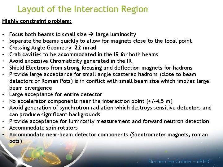 Layout of the Interaction Region Highly constraint problem: • • • • Focus both