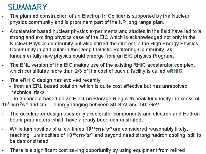 SUMMARY • The planned construction of an Electron In Collider is supported by the