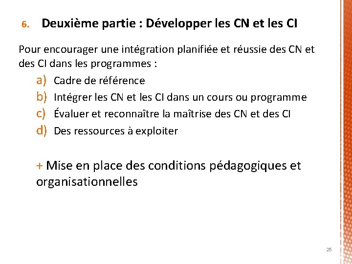 6. Deuxième partie : Développer les CN et les CI Pour encourager une intégration