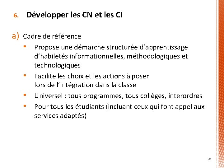 6. a) Développer les CN et les CI Cadre de référence ▪ Propose une