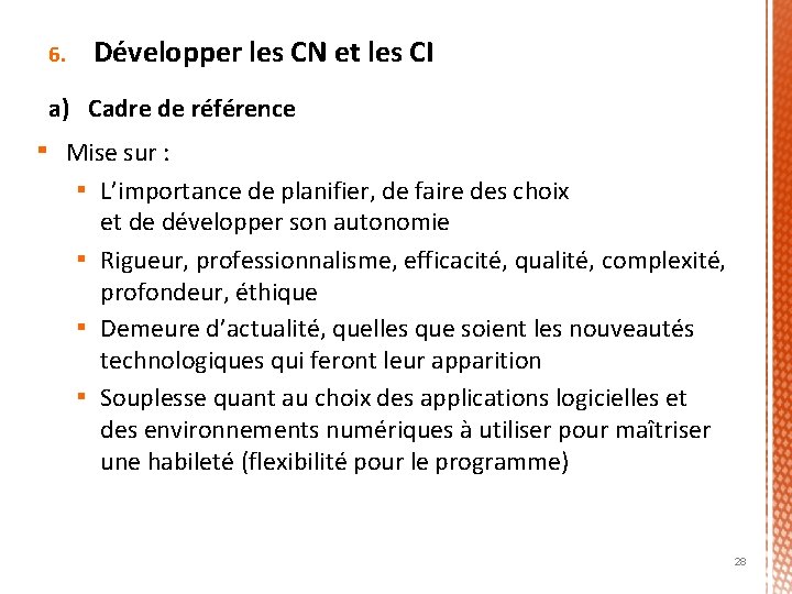 6. Développer les CN et les CI a) Cadre de référence ▪ Mise sur