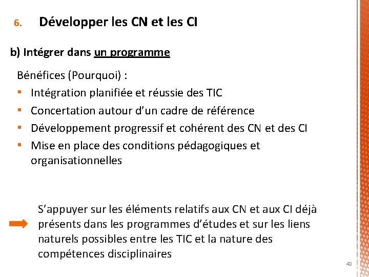 6. Développer les CN et les CI b) Intégrer dans un programme Bénéfices (Pourquoi)