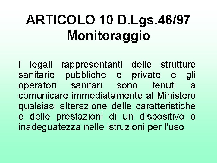 ARTICOLO 10 D. Lgs. 46/97 Monitoraggio I legali rappresentanti delle strutture sanitarie pubbliche e