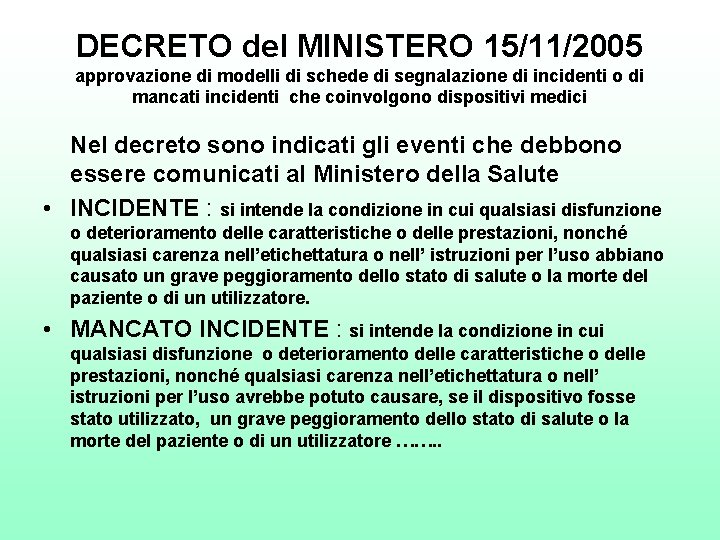 DECRETO del MINISTERO 15/11/2005 approvazione di modelli di schede di segnalazione di incidenti o