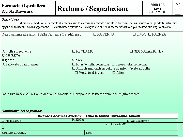 Farmacia Ospedaliera AUSL Ravenna Mdir 1 13 Reclamo / Segnalazione Rev. 1 del 12/09/2000