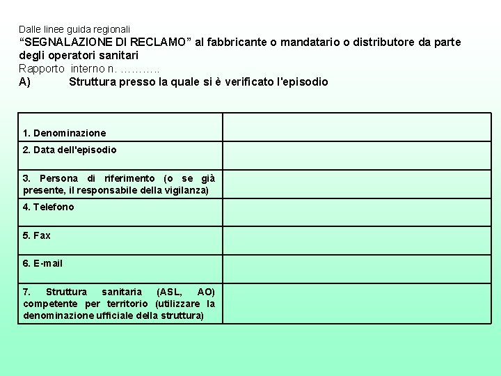 Dalle linee guida regionali “SEGNALAZIONE DI RECLAMO” al fabbricante o mandatario o distributore da