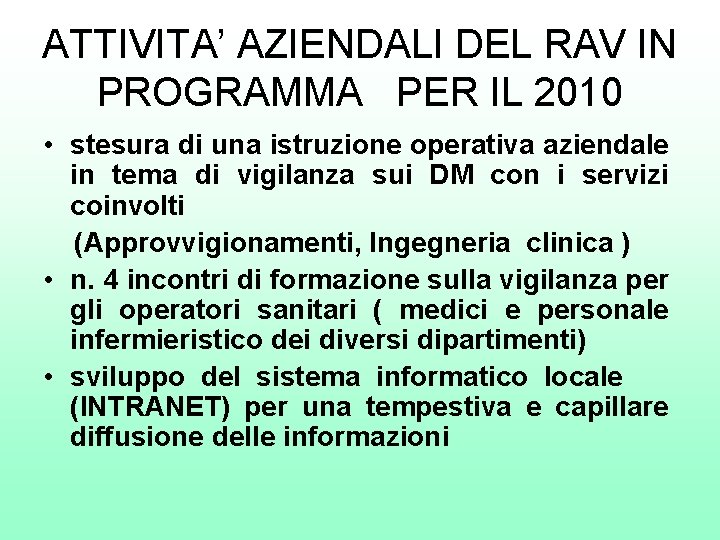 ATTIVITA’ AZIENDALI DEL RAV IN PROGRAMMA PER IL 2010 • stesura di una istruzione