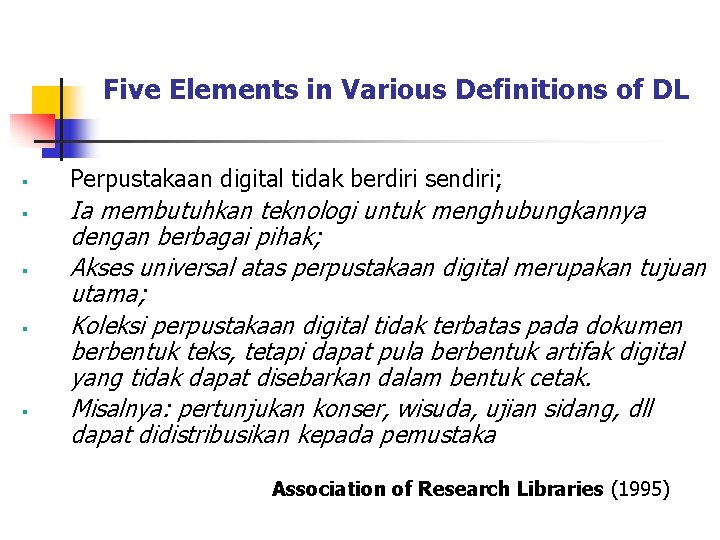 Five Elements in Various Definitions of DL § § § Perpustakaan digital tidak berdiri