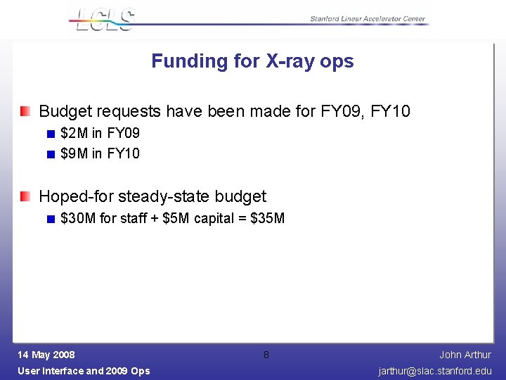 Funding for X-ray ops Budget requests have been made for FY 09, FY 10