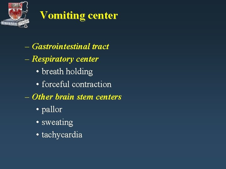 Vomiting center – Gastrointestinal tract – Respiratory center • breath holding • forceful contraction