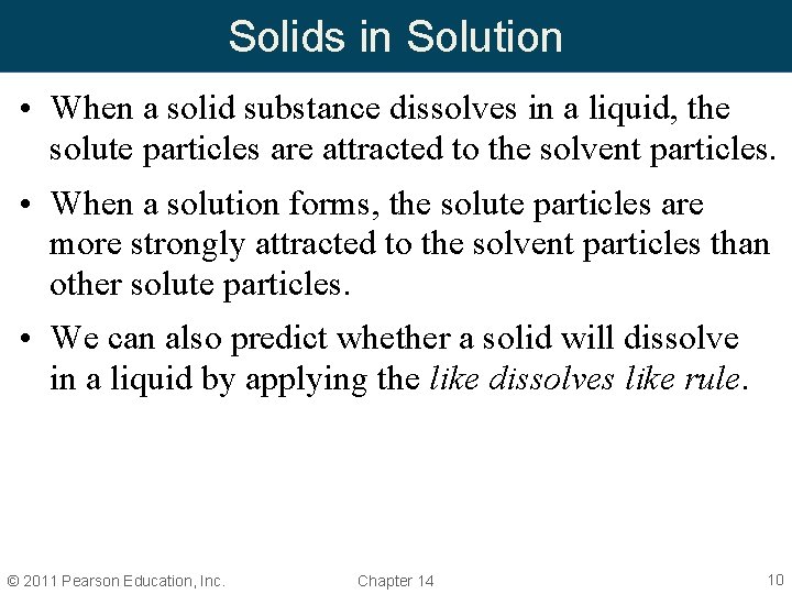 Solids in Solution • When a solid substance dissolves in a liquid, the solute Solids in Solution • When a solid substance dissolves in a liquid, the solute