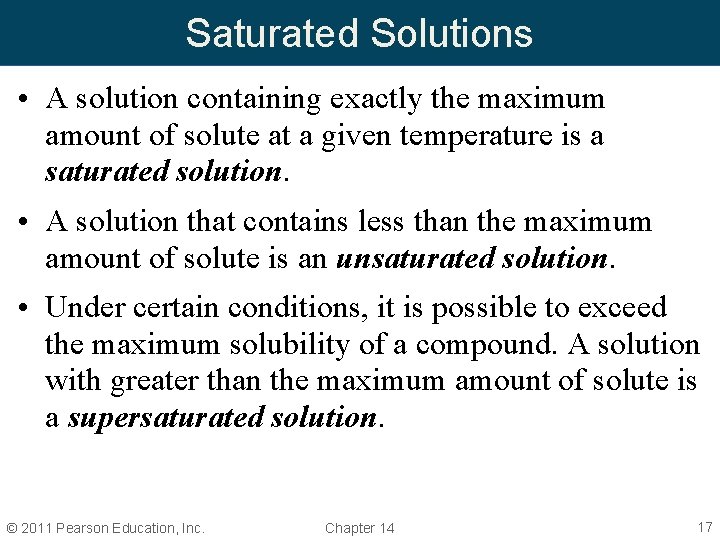 Saturated Solutions • A solution containing exactly the maximum amount of solute at a Saturated Solutions • A solution containing exactly the maximum amount of solute at a