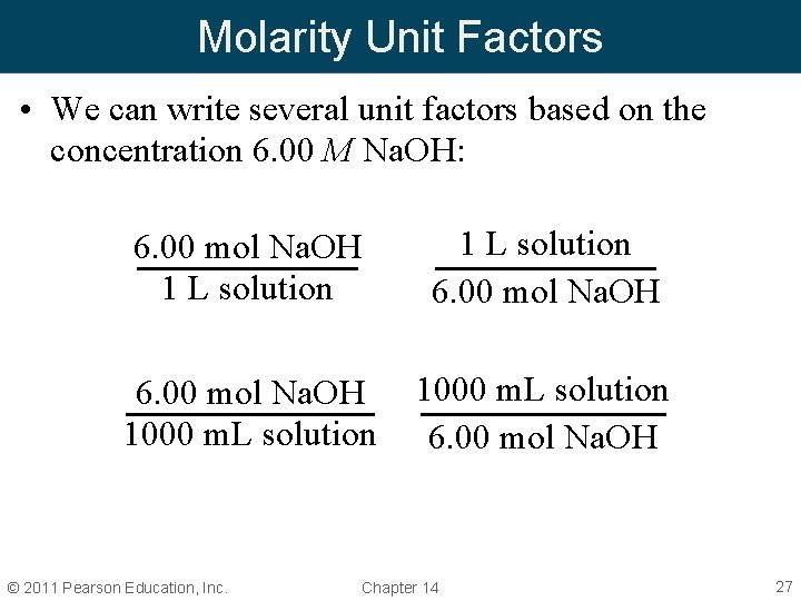 Molarity Unit Factors • We can write several unit factors based on the concentration Molarity Unit Factors • We can write several unit factors based on the concentration