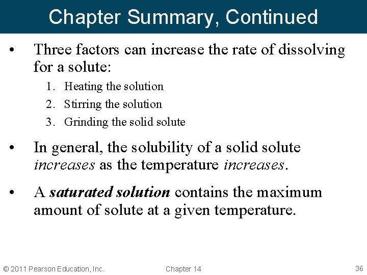Chapter Summary, Continued • Three factors can increase the rate of dissolving for a Chapter Summary, Continued • Three factors can increase the rate of dissolving for a