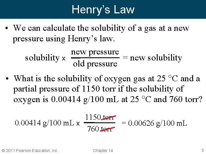 Henry’s Law • We can calculate the solubility of a gas at a new Henry’s Law • We can calculate the solubility of a gas at a new