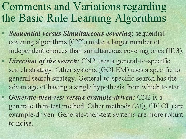 Comments and Variations regarding the Basic Rule Learning Algorithms § Sequential versus Simultaneous covering: