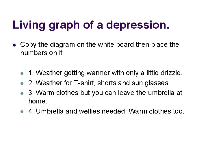 Living graph of a depression. l Copy the diagram on the white board then