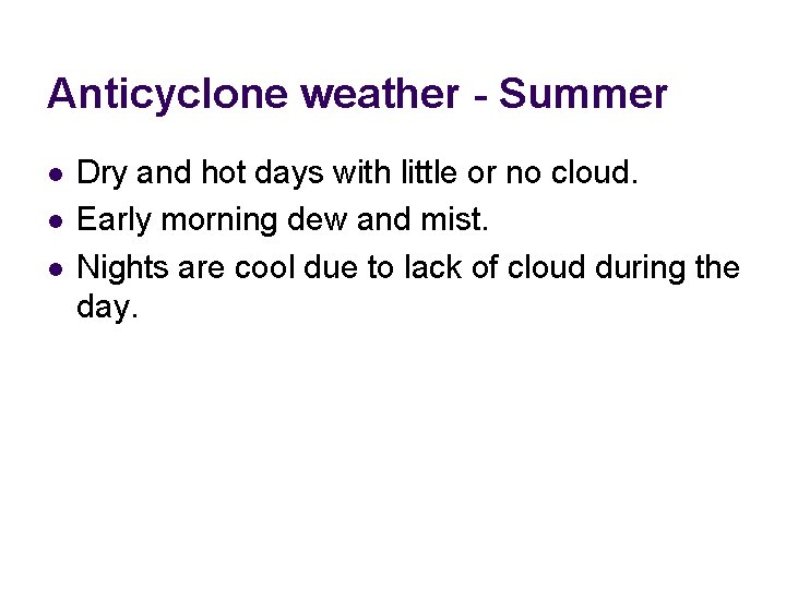 Anticyclone weather - Summer l l l Dry and hot days with little or