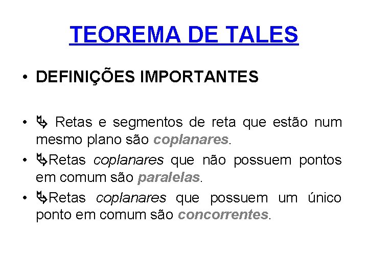 TEOREMA DE TALES • DEFINIÇÕES IMPORTANTES • Retas e segmentos de reta que estão