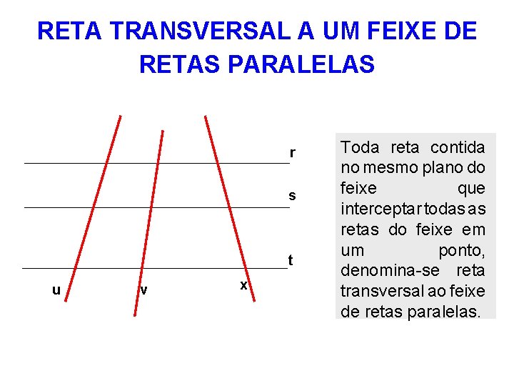 RETA TRANSVERSAL A UM FEIXE DE RETAS PARALELAS r s t u v x
