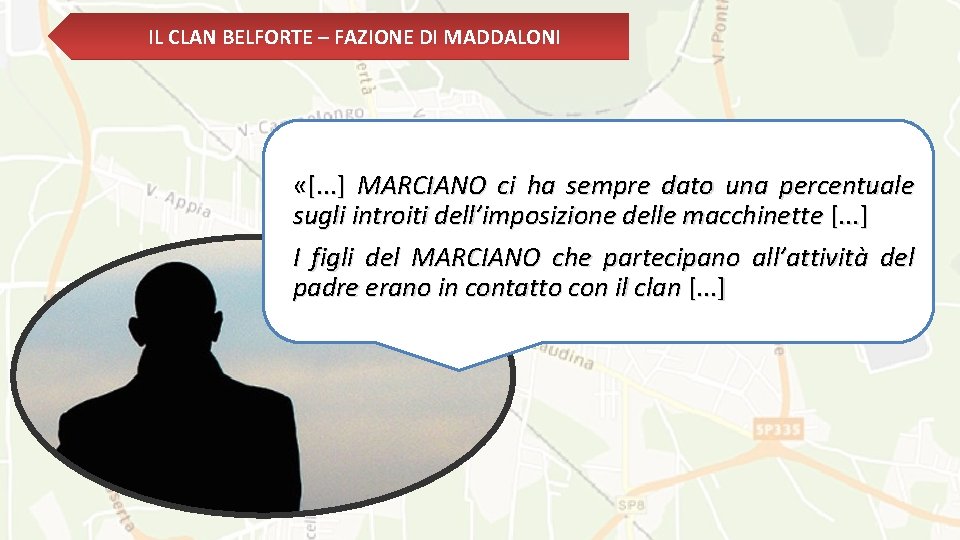 IL CLAN BELFORTE – FAZIONE DI MADDALONI «[. . . ] MARCIANO ci ha